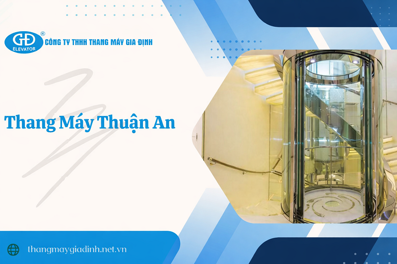 Lắp đặt thang máy Thuận An tại Gia Định