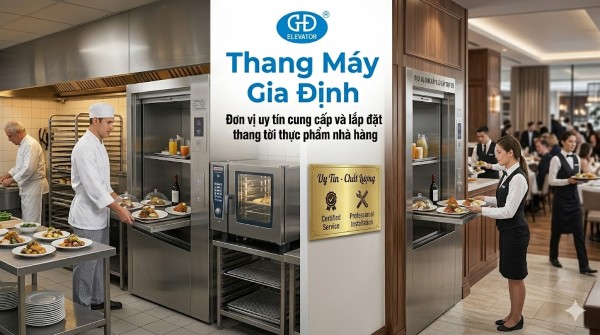 Thang Máy Gia Định - Đơn vị uy tín cung cấp và lắp đặt thang tời thực phẩm nhà hàng